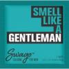 Smell Like A Gentleman, Swago
