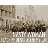 Nasty Woman, Black Phoenix Alchemy Lab