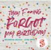 They F**ing Forgot My Birthday, Sixteen92
