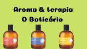 Aroma & Terapia Collection O Boticario