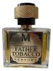 Father Tobacco, Casaniche
