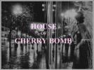 House of Cherry Bomb