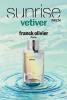 Sunrise Vetiver, Franck Olivier
